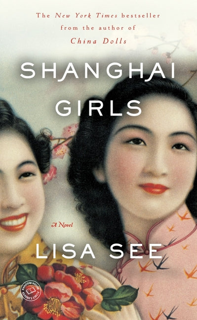 Shanghai Girls -- Lisa See, Paperback