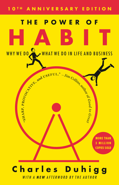 The Power of Habit: Why We Do What We Do in Life and Business -- Charles Duhigg, Paperback