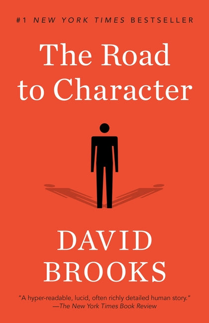 The Road to Character -- David Brooks, Paperback