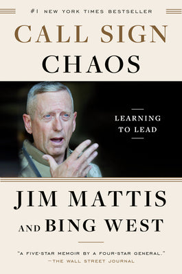 Call Sign Chaos: Learning to Lead by Mattis, Jim