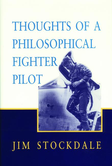Thoughts of a Philosophical Fighter Pilot -- James B. Stockdale, Paperback