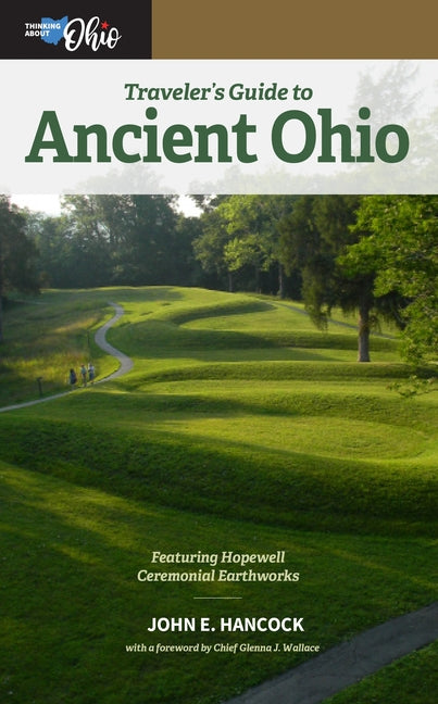Traveler's Guide to Ancient Ohio -- John E. Hancock, Paperback