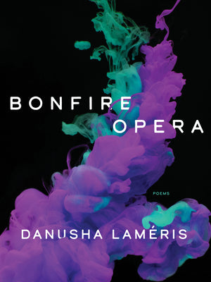 Bonfire Opera: Poems -- Danusha Laméris, Paperback
