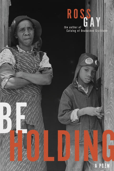 Be Holding: A Poem -- Ross Gay, Paperback