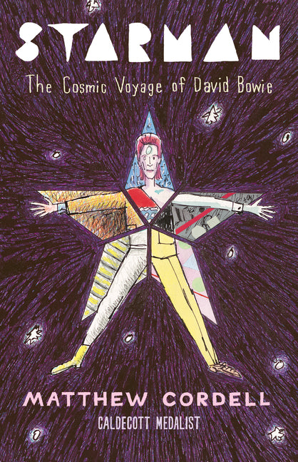 Starman: The Cosmic Voyage of David Bowie -- Matthew Cordell, Hardcover