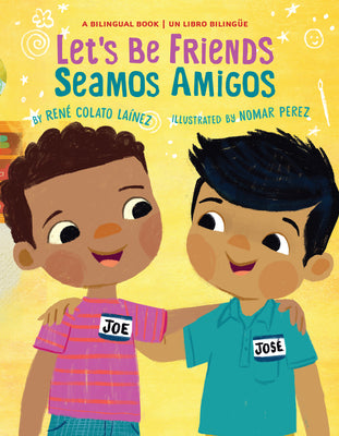 Let's Be Friends / Seamos Amigos: In English and Spanish / En Ingles Y Español -- René Colato Laínez, Board Book