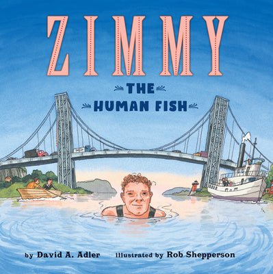 Zimmy: The Human Fish -- David A. Adler, Hardcover