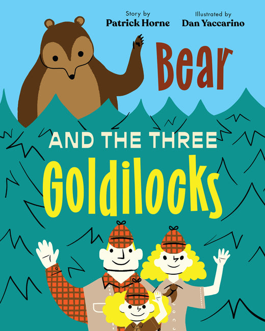 Bear and the Three Goldilocks -- Patrick Horne, Hardcover