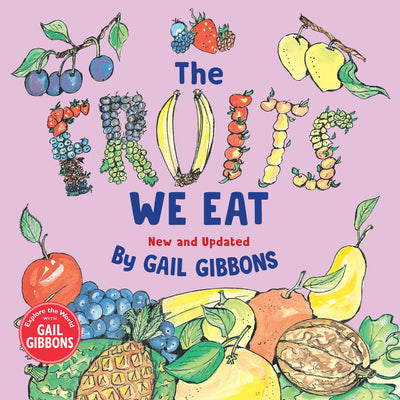 The Fruits We Eat (New & Updated) -- Gail Gibbons, Hardcover