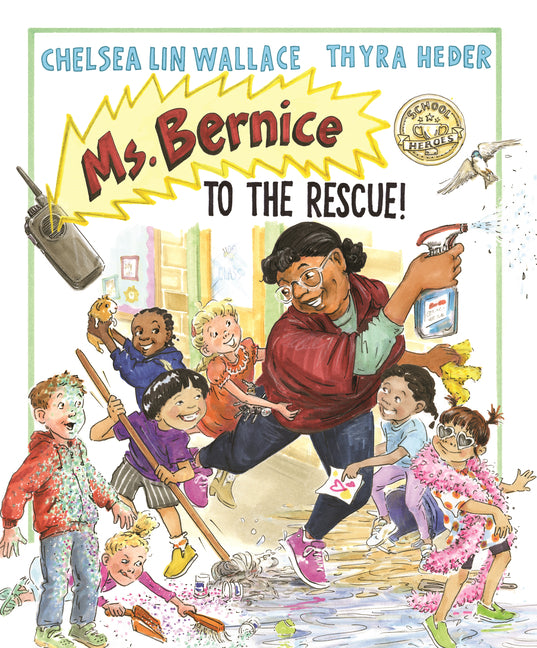 Ms. Bernice to the Rescue! -- Chelsea Lin Wallace, Hardcover