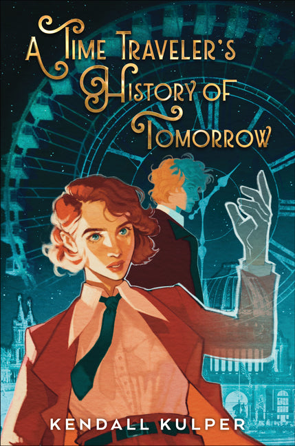 A Time Traveler's History of Tomorrow -- Kendall Kulper, Hardcover