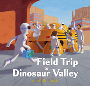 Field Trip to Dinosaur Valley by Hare, John