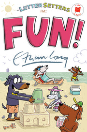 The Letter Setters in Fun! by Long, Ethan