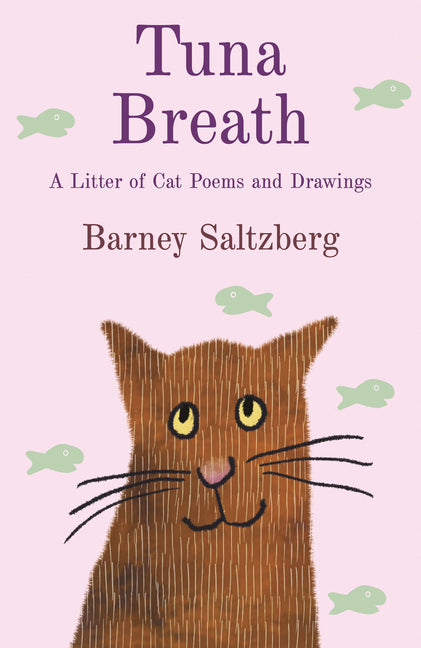 Tuna Breath: A Litter of Cat Poems and Drawings -- Barney Saltzberg, Hardcover