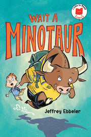 Wait a Minotaur by Ebbeler, Jeffrey