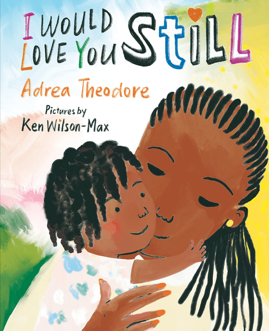 I Would Love You Still -- Adrea Theodore, Board Book