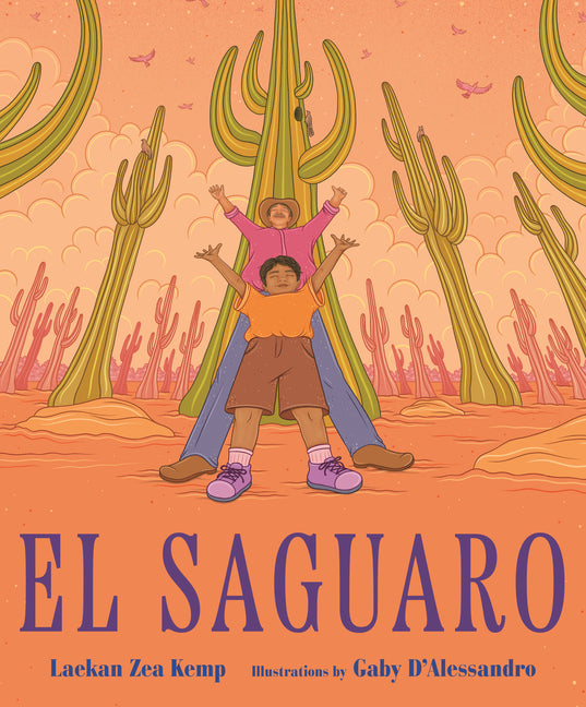 El Saguaro -- Laekan Zea Kemp, Hardcover