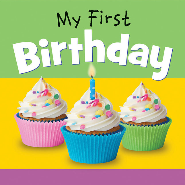 My First Birthday -- Editor, Board Book