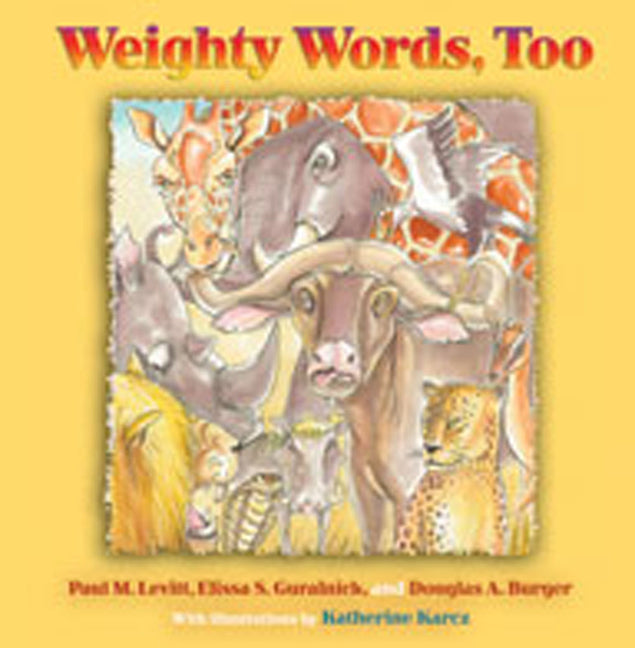 Weighty Words, Too -- Paul M. Levitt, Hardcover