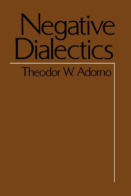 Negative Dialectics by Adorno, Theodor Wiesengrund