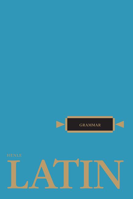 Latin: Grammar -- Robert J. Henle, Paperback