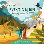 Every Nation: Seeing God Around the World by Nunnally, Sarah