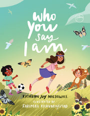 Who You Say I Am by Macdowall, Kathryn Joy