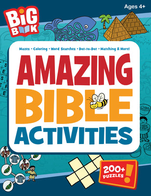 Big Book of Amazing Bible Activities: 200+ Puzzles, Dot-To-Dots, Hidden Pictures, Word Searches, Mazes, and More for Ages 4 to 8 by Cook, David C.