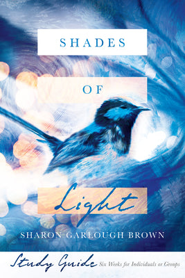 Shades of Light Study Guide by Brown, Sharon Garlough