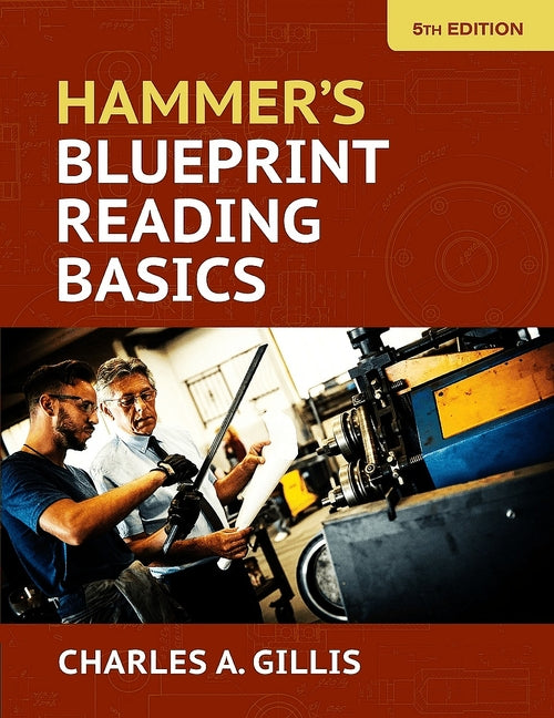 Hammer's Blueprint Reading Basics -- Charles Gillis, Paperback