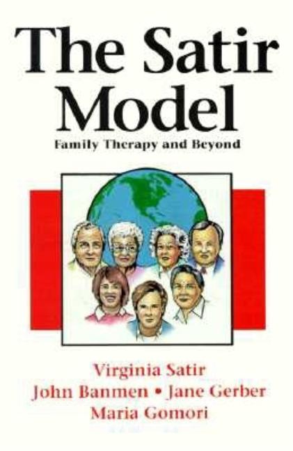 The Satir Model: Family Therapy and Beyond -- Virginia Satir, Paperback