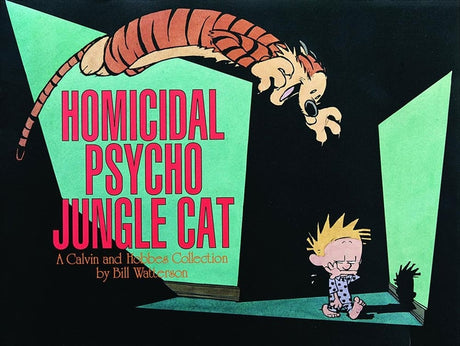 Homicidal Psycho Jungle Cat: A Calvin and Hobbes Collection Volume 10 -- Bill Watterson, Paperback