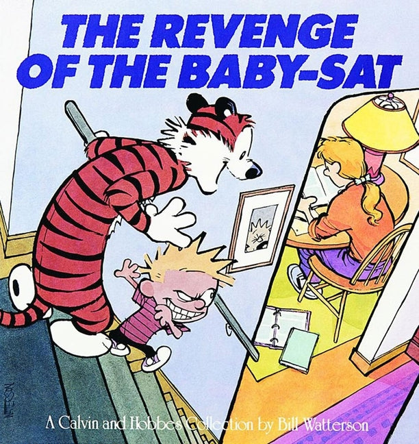 The Revenge of the Baby-SAT: A Calvin and Hobbes Collection Volume 6 -- Bill Watterson, Paperback