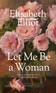 Let Me Be a Woman by Elliot, Elisabeth