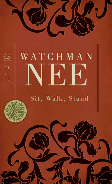 Sit, Walk, Stand -- Watchman Nee, Paperback