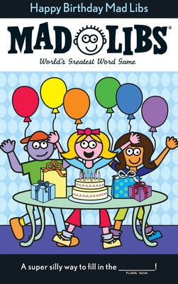 Happy Birthday Mad Libs: World's Greatest Word Game by Price, Roger