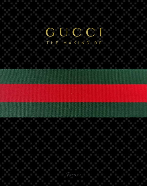Gucci: The Making of -- Frida Giannini, Hardcover
