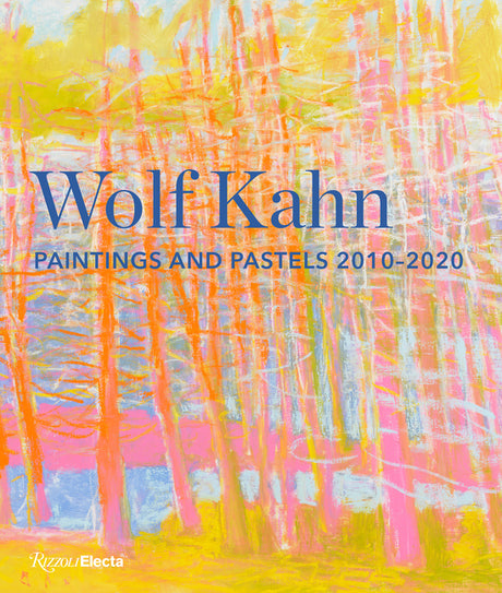 Wolf Kahn: Paintings and Pastels, 2010-2020 -- William C. Agee, Hardcover