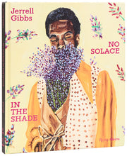 Jerrell Gibbs: No Solace in the Shade by Carroll, Angela N.