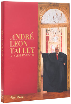 André Leon Talley: Style Is Forever -- Paula Wallace, Hardcover