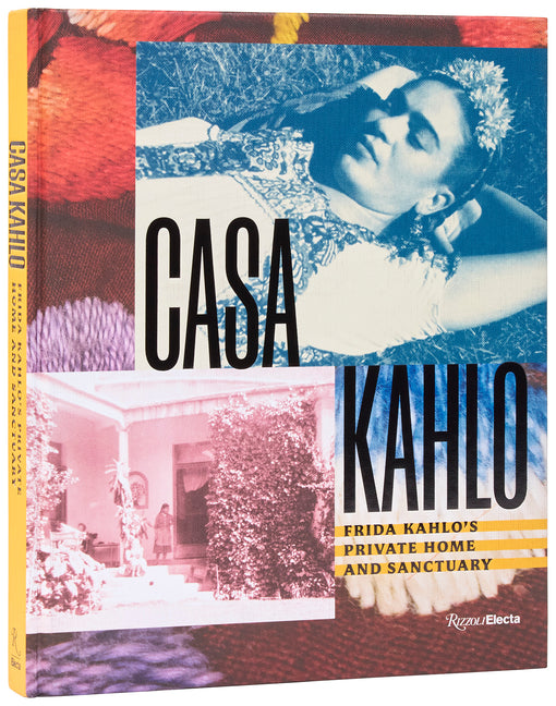 Casa Kahlo: Frida Kahlo's Family Home and Sanctuary -- Mara Romeo Kahlo, Hardcover