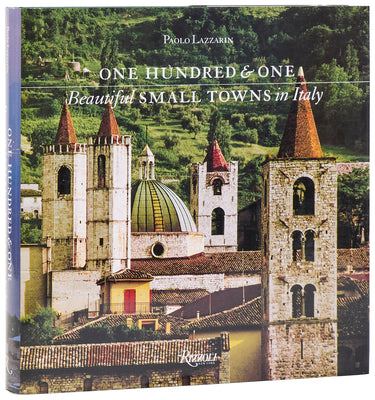 One Hundred and One Beautiful Small Towns in Italy -- Paolo Lazzarin, Hardcover