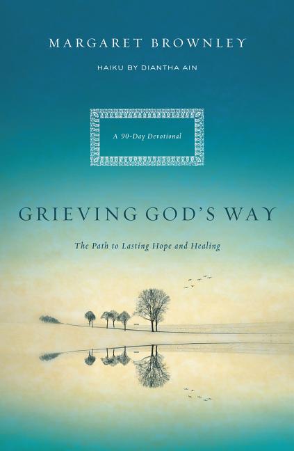 A Grieving God's Way: The Path to Lasting Hope and Healing -- Margaret Brownley, Paperback