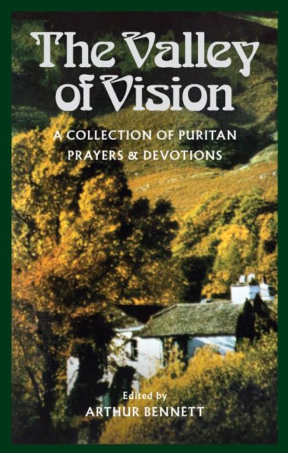 Valley of Vision -- Arthur G. Bennett, Paperback