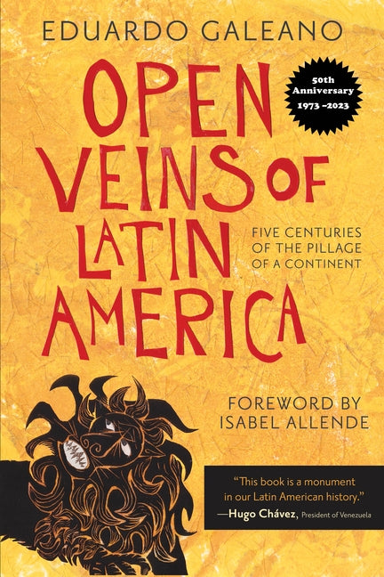 Open Veins of Latin America: Five Centuries of the Pillage of a Continent -- Eduardo Galeano, Paperback