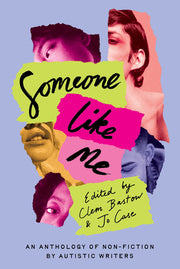 Someone Like Me: An Anthology of Non-Fiction by Autistic Writers by Bastow, Clem