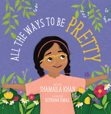 All the Ways to Be Pretty by Khan, Shamaila