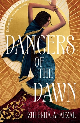 Dancers of the Dawn by Afzal, Zulekh? A.