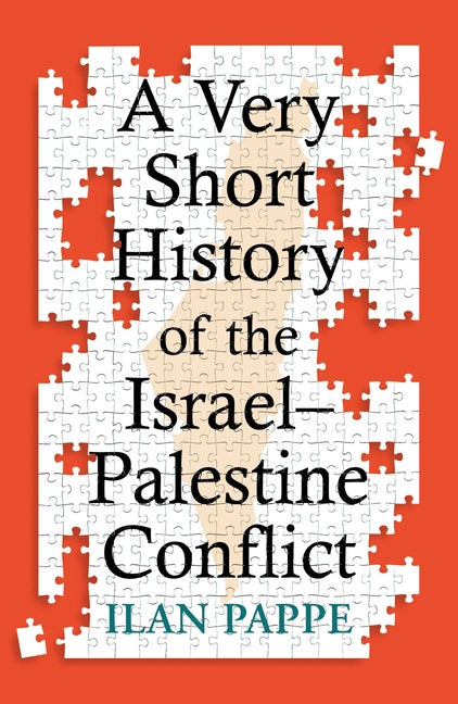 A Very Short History of the Israel-Palestine Conflict by Pappe, Ilan