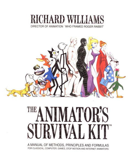 The Animator's Survival Kit: A Manual of Methods, Principles and Formulas for Classical, Computer, Games, Stop Motion and Internet Animators -- Richard Williams, Paperback